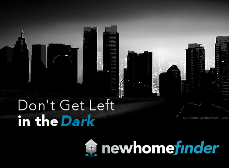 Dont Get Left in the Dark with NewHomeFinder.ca