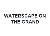 Waterscape on the Grand by Haastown in Kitchener